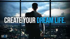 CREATE YOUR DREAM LIFE IN 2021 - Best Motivational Video for Success in Life
