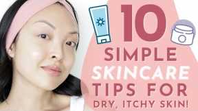 10 Simple Skincare Tips For Dry, Itchy Skin!