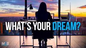 WHAT'S YOUR DREAM? - Best Study Motivation