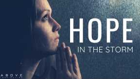 HOPE IN THE STORM | Hope Anchored In Jesus - Inspirational & Motivational Video