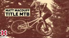 MATT MACDUFF: TITLE MTB: | World of X Games