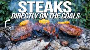PERFECT STEAKS COOKED DIRECTLY ON THE COALS (PLUS COMPOUND BUTTER!) | SAM THE COOKING GUY