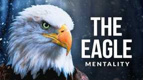THE EAGLE MENTALITY - Best Motivational Speech