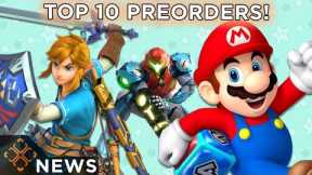 Top 10 Preordered Games Following E3 - Nintendo's Doing Just Fine