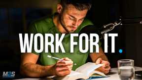 Wake Up & Work For It , Don't Stop Now - The Ultimate Study Motivation