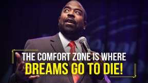 The COMFORT ZONE Is KILLING You | Les Brown