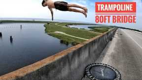 80ft Bridge VS Trampoline