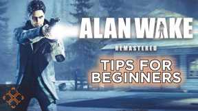 Alan Wake Remastered: Five Essential Beginner Tips