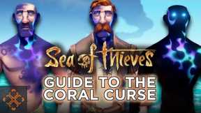 Sea of Thieves Guide: How to Find the Coral Curse