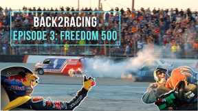 FREEDOM 500 = 100 Laps of Smiles for Travis Pastrana | Back2Racing Season 2 Episode 3