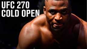 UFC 270 Cold Open