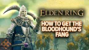 Elden Ring: How To Find The Bloodhound's Fang