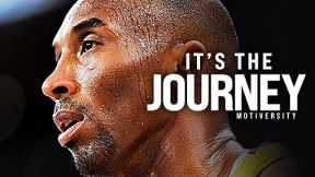 IT'S NOT THE DESTINATION, IT'S THE JOURNEY - Kobe Bryant Motivational Speech