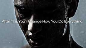 After This You'll Change How You Do Everything! - Motivational Speech 2022