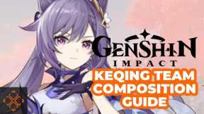 Genshin Impact: Best Team Composition For Keqing