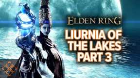 Elden Ring: Liurnia Of The Lakes Walkthrough Part 3: Liurnia East