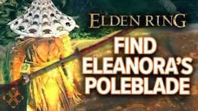 Elden Ring: How To Find Eleonora's Poleblade