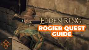 Elden Ring: How To Complete Rogier's Questline