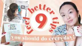 9 'Feel Better' Tips You Should Do Every Day!
