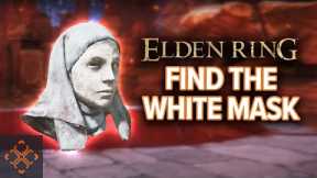 Elden Ring: Where To Find The White Mask