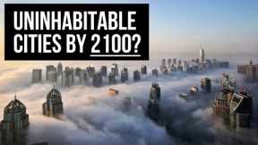 5 Cities That May Be Uninhabitable by 2100