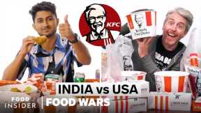US vs India KFC | Food Wars | Food Insider