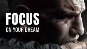 FOCUS ON YOUR DREAM - Best Motivational Speech