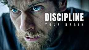 DISCIPLINE YOUR BRAIN - Motivational Speech (MORNING MOTIVATION)