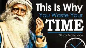 Sadhguru's Ultimate Advice For Students and College Grads - STOP WASTING TIME