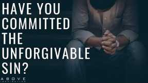 HAVE YOU COMMITTED THE UNFORGIVABLE SIN? - Unpardonable Sin | Blasphemy Against The Holy Spirit