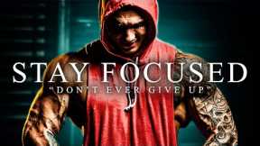 STAY FOCUSED - The Most Powerful Motivational Compilation