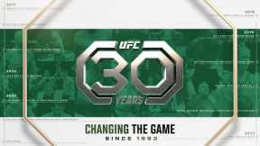 Changing The Game Since 1993 | UFC 30th Anniversary