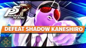 Persona 5 Royal: How To Defeat Shadow Kaneshiro