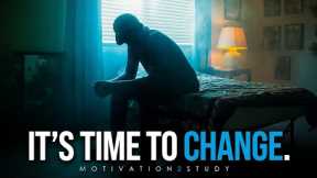 IT'S TIME TO CHANGE MY LIFE - Motivational Speech