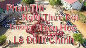 Thi nghi thức Đội - Liên đội trường Tiểu Học Lê Đình Chinh.( Đắk Song - Đắk Nông)