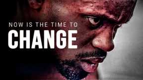 NOW IS THE TIME TO CHANGE | Embrace change, embrace growth | Motivational Video 2023