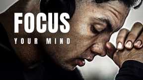 FOCUS YOUR MIND: Mastering the Power of Your Subconscious Mind for Success and Abundance