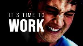 IT'S TIME TO WORK | PRACTICE, PROGRESS, PROSPER | Motivational Video 2023