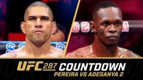 PEREIRA vs ADESANYA 2 | UFC 287 Countdown