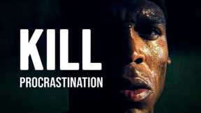 KILL PROCRASTINATION | Motivational video 2023