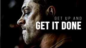 GET UP AND GET IT DONE - Best Motivational Video 2023