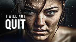 I WILL NOT QUIT - POWERFUL Motivational Video