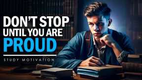 DON'T STOP UNTIL YOU'RE PROUD | Best Motivational Speeches of 2023