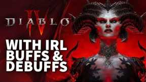 Playing Diablo 4 with IRL Buffs and Debuffs