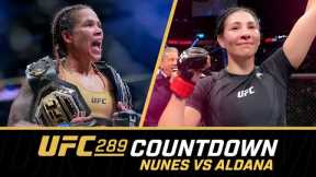 NUNES vs ALDANA | UFC 289 Countdown