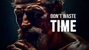 DON'T WASTE YOUR TIME | Powerful Motivational Speeches