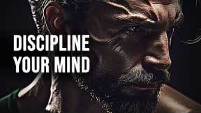 DISCIPLINE YOUR MIND - Best Self Discipline Motivational Speech Video