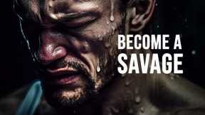 BECOME A SAVAGE - Motivational Speech ft. Jordan Peterson