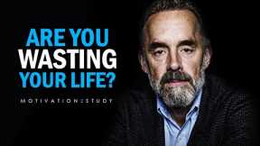 STOP WASTING YOUR LIFE - Jordan Peterson Motivation