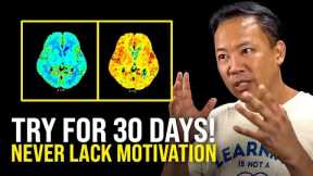 Never Lack Motivation AGAIN! - Hack Your Brain and Change Your Life